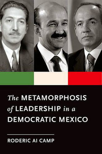 Cover image for The Metamorphosis of Leadership in a Democratic Mexico