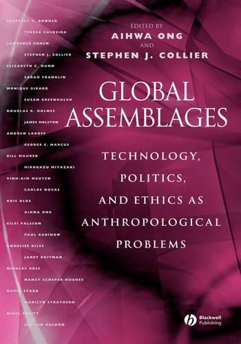 Cover image for Global Assemblages: Technology, Politics, and Ethics as Anthropological Problems