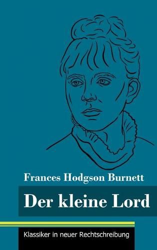 Der kleine Lord: (Band 44, Klassiker in neuer Rechtschreibung)