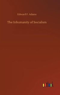 Cover image for The Inhumanity of Socialism