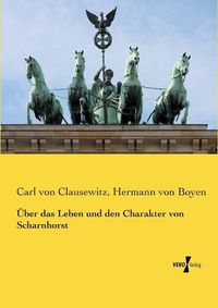 Cover image for UEber das Leben und den Charakter von Scharnhorst