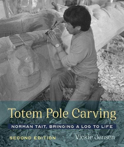 Cover image for Totem Pole Carving: Norman Tait, Bringing a Log to Life