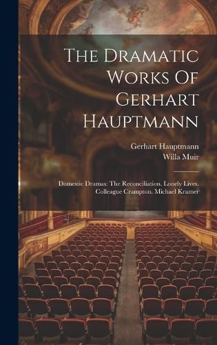 Cover image for The Dramatic Works Of Gerhart Hauptmann