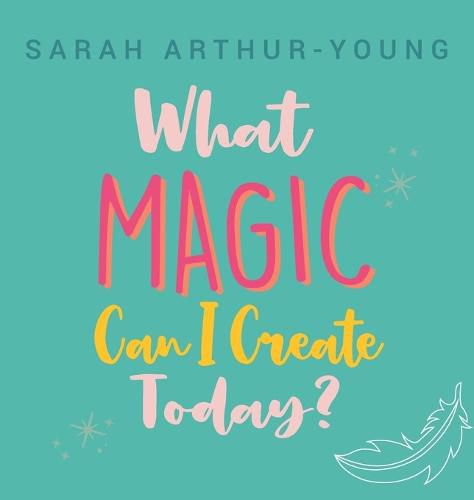 Cover image for What Magic Can I Create Today?
