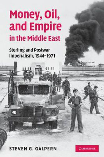 Cover image for Money, Oil, and Empire in the Middle East: Sterling and Postwar Imperialism, 1944-1971