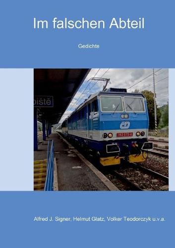 Im falschen Abteil: Gedichte