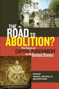 Cover image for The Road to Abolition?: The Future of Capital Punishment in the United States