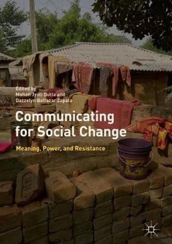 Cover image for Communicating for Social Change: Meaning, Power, and Resistance