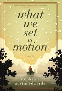 Cover image for What We Set In Motion