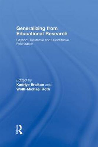 Generalizing from Educational Research: Beyond Qualitative and Quantitative Polarization