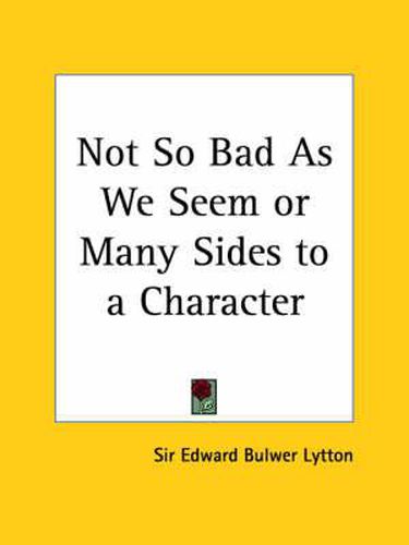 Cover image for Not So Bad as We Seem or Many Sides to a Character (1851)