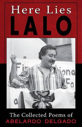 Cover image for Here Lies Lalo: The Collected Poems of Abelardo Delgado