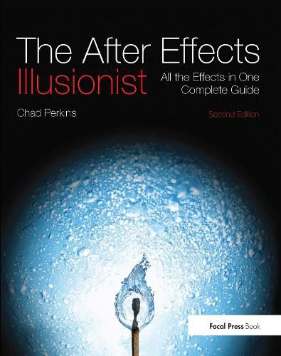 Cover image for The After Effects Illusionist: All the Effects in One Complete Guide