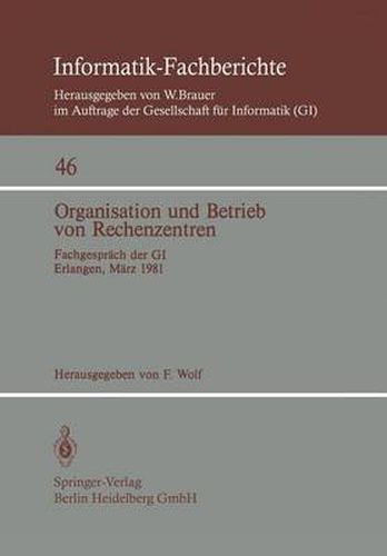 Organisation Und Betrieb Von Rechenzentren: Fachgesprach Der GI Erlangen, 12./13. Marz 1981