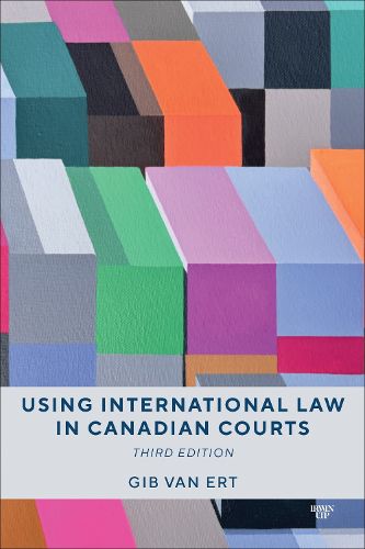 Cover image for Using International Law in Canadian Courts, Third Edition