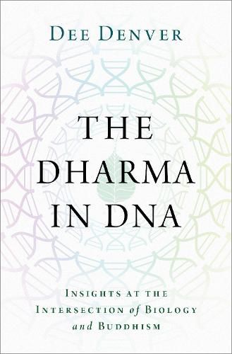 Cover image for The Dharma in DNA: Insights at the Intersection of Biology and Buddhism