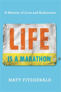 Cover image for Life Is a Marathon: A Memoir of Love and Endurance