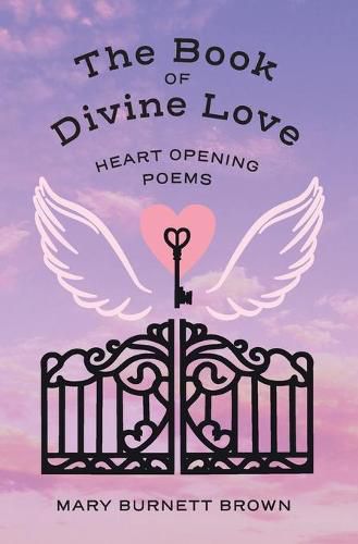 Cover image for The Book of Divine Love: Heart Opening Poems