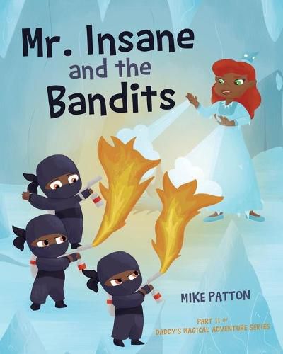 Cover image for Mr. Insane and the Bandits: Part II of Daddy's Magical Adventure Series