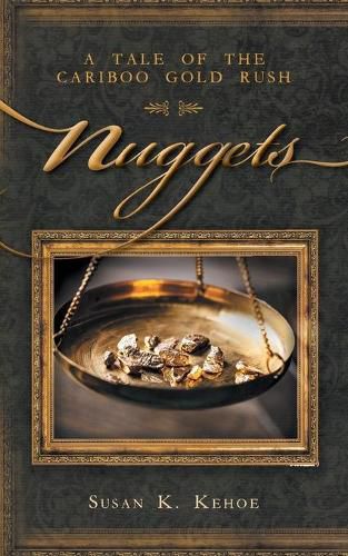 Cover image for Nuggets: A Tale of the Cariboo Gold Rush