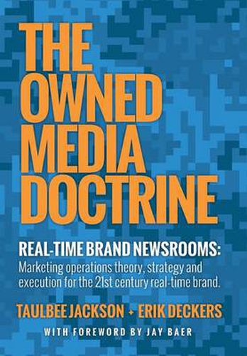 Cover image for The Owned Media Doctrine: Marketing Operations Theory, Strategy, and Execution for the 21st Century Real-Time Brand