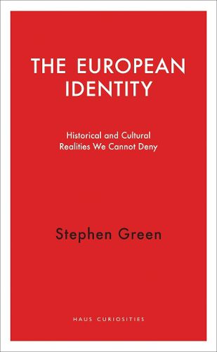 Cover image for The European Identity: Historical and Cultural Realities We Cannot Deny