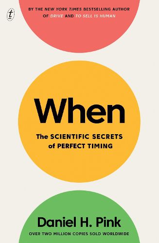 Cover image for When: The Scientific Secrets of Perfect Timing