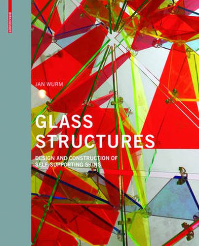 Cover image for Glass Structures: Design and Construction of Self-supporting Skins