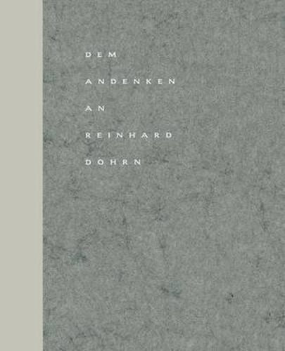 Dem Andenken an Reinhard Dohrn: Reden, Briefe Und Nachrufe