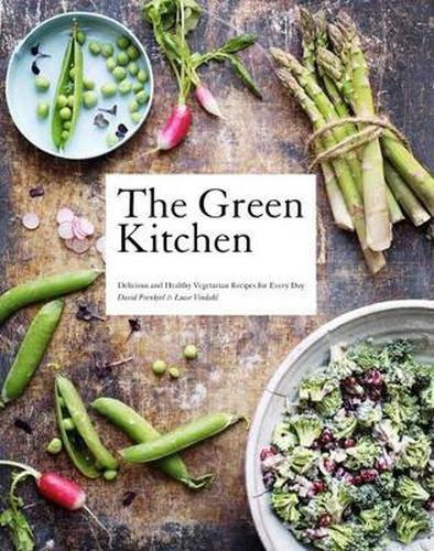 Cover image for The Green Kitchen: Delicious and Healthy Vegetarian Recipes for Every Day