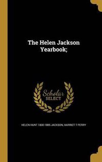 Cover image for The Helen Jackson Yearbook;