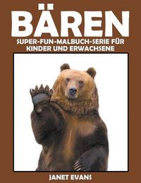 Cover image for Baren: Super-Fun-Malbuch-Serie fur Kinder und Erwachsene