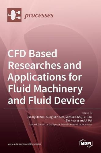 Cover image for CFD Based Researches and Applications for Fluid Machinery and Fluid Device