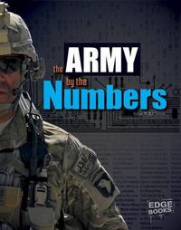 Cover image for U.S. Army by the Numbers (Military by the Numbers)