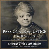 Cover image for Passionate for Justice: Ida B. Wells as Prophet for Our Time
