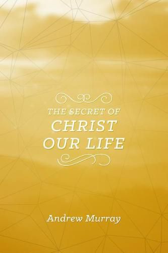 Cover image for Secret Of Christ Our Life, The