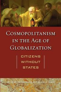 Cover image for Cosmopolitanism in the Age of Globalization: Citizens without States