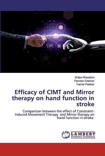 Cover image for Efficacy of CIMT and Mirror therapy on hand function in stroke