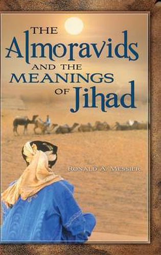 Cover image for The Almoravids and the Meanings of Jihad