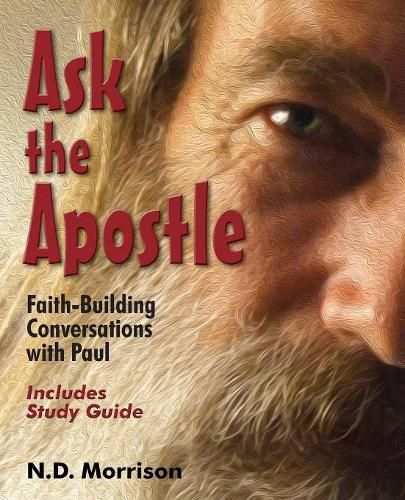 Ask the Apostle: Faith-Building Conversations with Paul