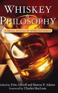 Cover image for Whiskey and Philosophy: A Small Batch of Spirited Ideas