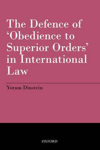 Cover image for The Defence of 'Obedience to Superior Orders' in International Law