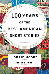Cover image for 100 Years of the Best American Short Stories