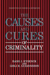Cover image for The Causes and Cures of Criminality