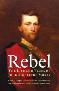 Cover image for Rebel: The Life and Times of John Singleton Mosby