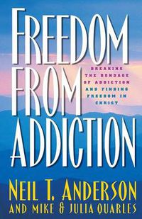 Cover image for Freedom from Addiction - Breaking the Bondage of Addiction and Finding Freedom in Christ