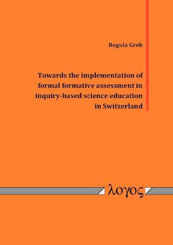 Cover image for Towards the Implementation of Formal Formative Assessment in Inquiry-Based Science Education in Switzerland