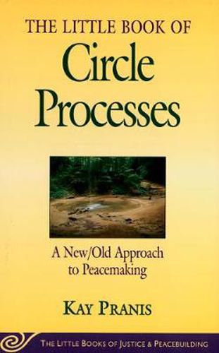 Cover image for Little Book of Circle Processes: A New/Old Approach To Peacemaking