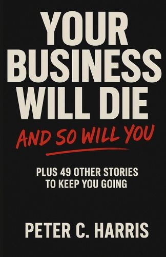 Cover image for Your business will die, and so will you