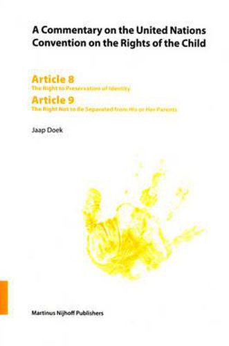 Cover image for A Commentary on the United Nations Convention on the Rights of the Child, Articles 8-9: The Right to Preservation of Identity and The Right Not to Be Separated from His or Her Parents